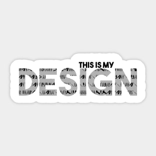 This is my Design Sticker